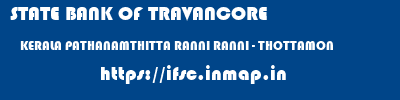 STATE BANK OF TRAVANCORE  KERALA PATHANAMTHITTA RANNI RANNI - THOTTAMON  ifsc code